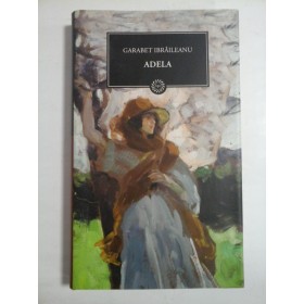 ADELA - GARABET IBRAILEANU - jurnalul national